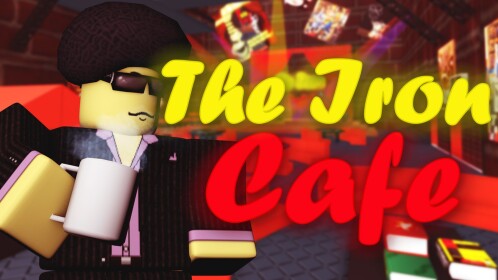 [🔊] The Iron Cafe ☕️