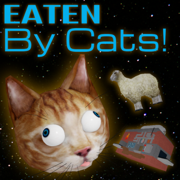 [8M+ VISITS] Eaten By Cats!
