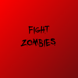 Fight Zombies