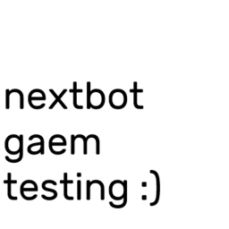 nextbot gaem testing
