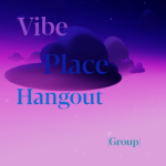 Vibe Place Hangout (Group)