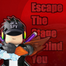 Escape the Stage Behind you!