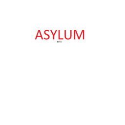 ASYLUM [BETA]