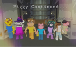 PIGGY CONTINUED