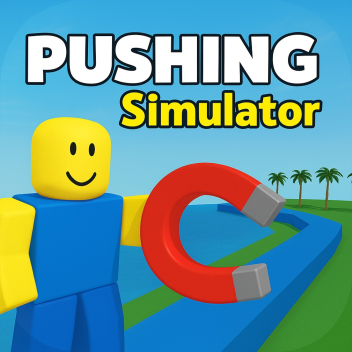 Pushing Simulator~UPDATE STEAL TIME FROM PLAYERS ⏳