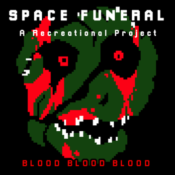 SPACE FUNERAL: BLOOD BLOOD BLOOD