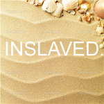 Inslaved.