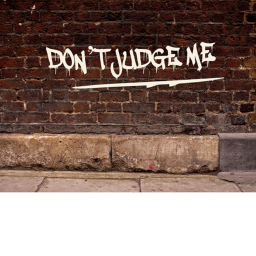 We don’t judge