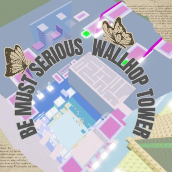Be Must Serious Wallhop Tower