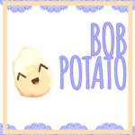 Bob Potato!