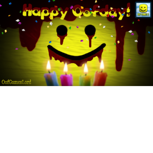 Happy Oofday! (ALPHA)