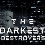 The Darkest Destroyers