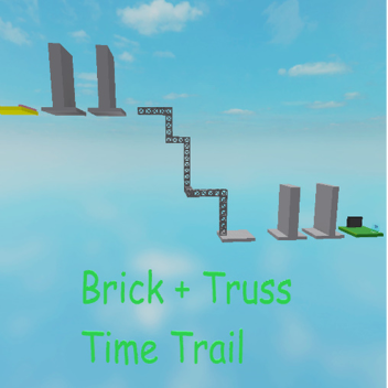 Brick + Truss Time Trial