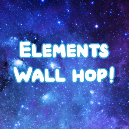 [UPDATED!] Element’s Wall Hop!