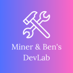 Miner & Ben's DevLab