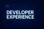 Developer Experiences