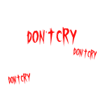Don’t Cry sign