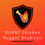 BURNT Chicken Nugget Studios!!