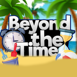 (UPDATE!) Beach World 🏖 - Beyond the Time ⌚