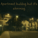 Apartment Building But It's Storming