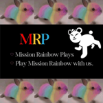 Mission Rainbow Plays