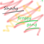 Shady froggy gang