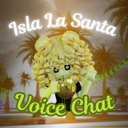 (VOICE CHAT!) Isla La Santa🏖