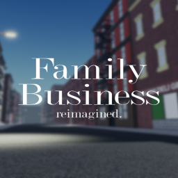 Family Business: ReImagined