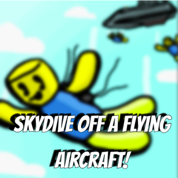 Skydive off a Flying AirCraft!