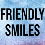 Friendly Smiles