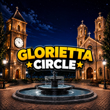 [BETA] GLORIETTA CIRCLE🔊