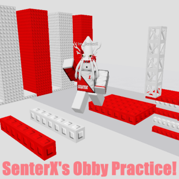 SenterX's Obby Practice!