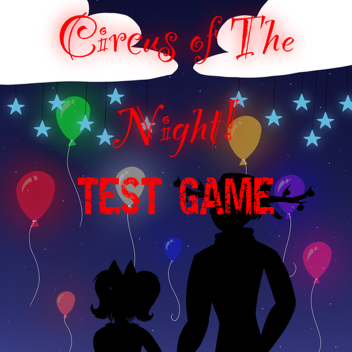 The Circus Of The Night Test Game!