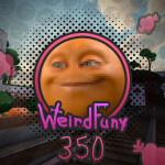  [💘Funytine's!] WeirdFuny