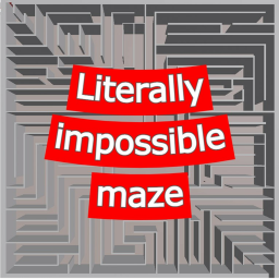 Literally Impossible Maze!