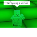 I have a seizure!