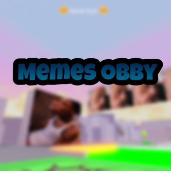 Memes Obby ( Lots of memes )