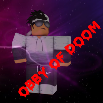 Obby Of Doom! W.I.P (READ DESC)