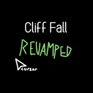 Cliff Fall REVAMPED