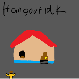hangout idk