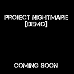 Project Nightmare [Demo]