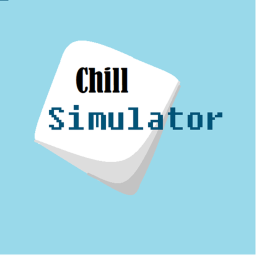 Chill Simulator