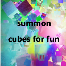 summon cubes for fun