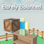Barely Balanced