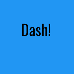 Dash! [CHECKPOINT]