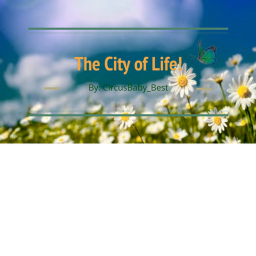 The City of Life!