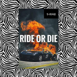 Ride or Die.