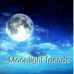 -Moonlight friends-