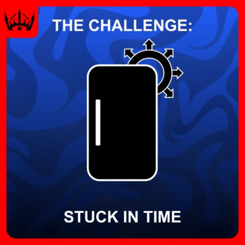 The Challenge: Stuck In Time