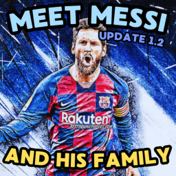 Meet Messi and his family! [V1.2.2]